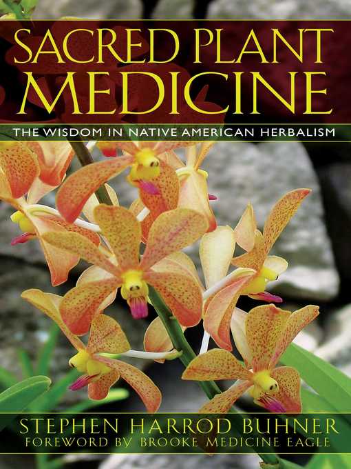 Title details for Sacred Plant Medicine by Stephen Harrod Buhner - Available
